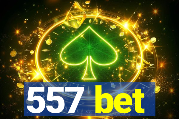 557 bet